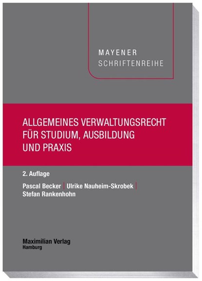 Allgemeines Verwaltungsrecht für Studium, Ausbildung und Praxis, Pascal Becker ; Ulrike Nauheim-Skrobek ; Stefan Rankenhohn - Paperback - 9783786915249