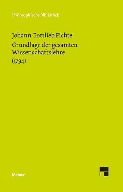 Grundlage der gesamten Wissenschaftslehre, Johann Gottlieb Fichte - Paperback - 9783787313341