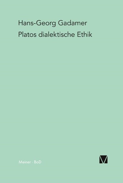Platos Dialektische Ethik, Hans-Georg Gadamer - Paperback - 9783787315291
