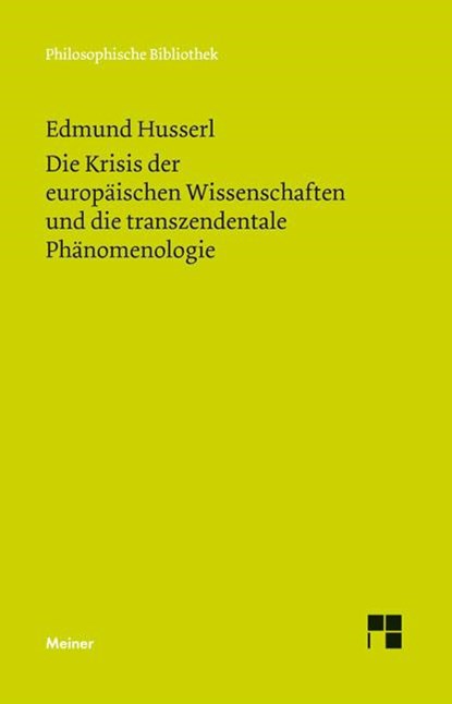 Die Krisis der europäischen Wissenschaften und die transzendentale Phänomenologie, Edmund Husserl - Paperback - 9783787322596