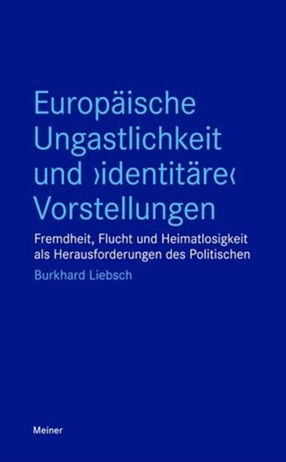 Europäische Ungastlichkeit und "identitäre" Vorstellungen, Burkhard Liebsch - Ebook - 9783787336906