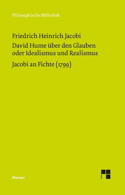 David Hume über den Glauben oder Idealismus und Realismus. Ein Gespräch (1787). Jacobi an Fichte (1799), Friedrich Heinrich Jacobi - Paperback - 9783787336944
