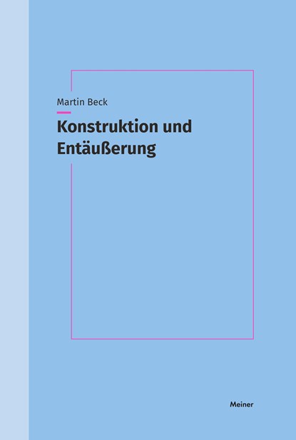 Konstruktion und Entäußerung, Martin Beck - Paperback - 9783787340293