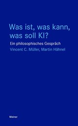 Was ist, was kann, was soll KI? - Vincent C. Müller ; Martin Hähnel - 9783787346721