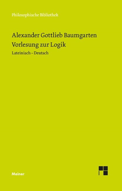 Vorlesung zur Logik, Alexander Gottlieb Baumgarten - Gebonden - 9783787346752