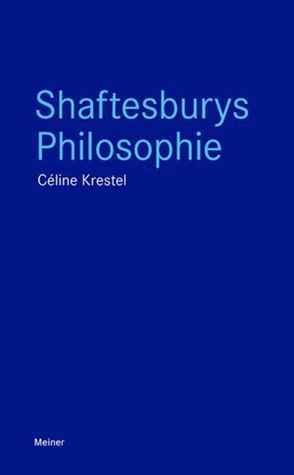 Shaftesburys Philosophie, Céline Krestel - Ebook - 9783787347094