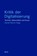Kritik der Digitalisierung, Daniel Martin Feige - Paperback - 9783787347209
