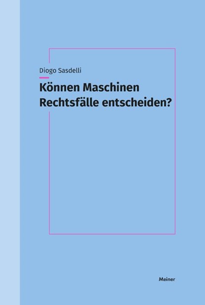 Können Maschinen Rechtsfälle entscheiden?, Diogo Sasdelli - Paperback - 9783787348992