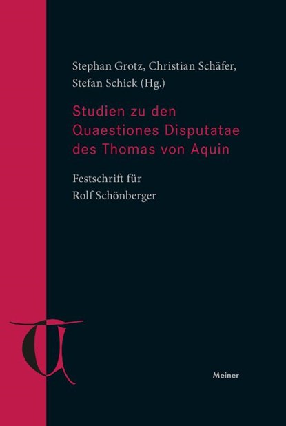 Studien zu den Quaestiones Disputatae des Thomas von Aquin, Stephan Grotz ; Christian Schäfer ; Stefan Schick - Paperback - 9783787349036