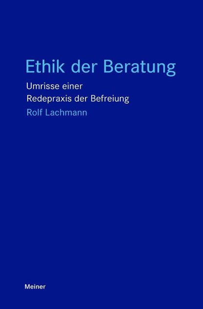Ethik der Beratung, Rolf Lachmann - Paperback - 9783787350582