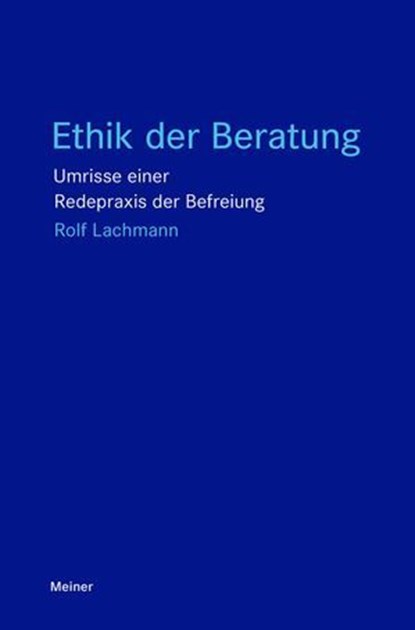 Ethik der Beratung, Rolf Lachmann - Ebook - 9783787350605