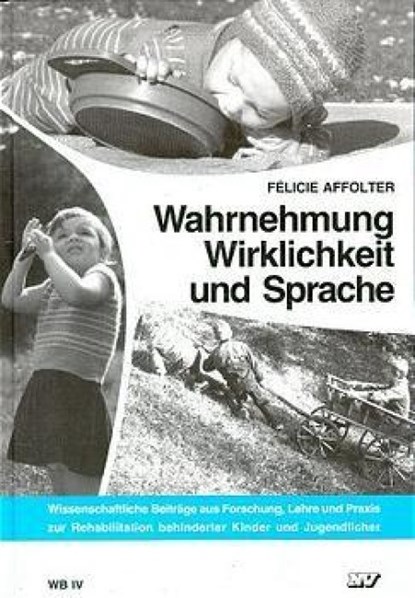 Wahrnehmung, Wirklichkeit und Sprache, Felicie D. Affolter - Gebonden - 9783788302559