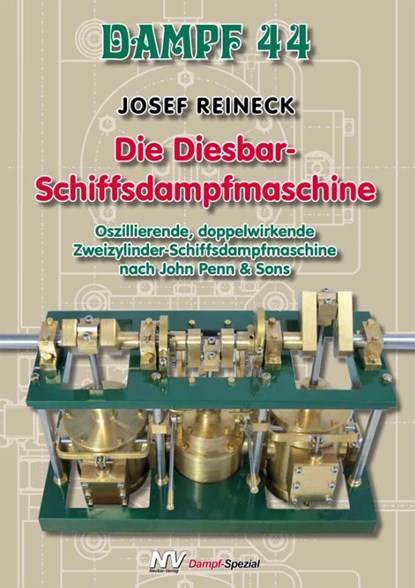 Dampf 44 - Die Diesbar-Schiffsdampfmaschine, Josef Reineck - Paperback - 9783788341176