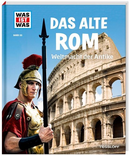 WAS IST WAS Band 55 Das alte Rom. Weltmacht der Antike, Anne Funck ;  Sabine Hojer - Gebonden - 9783788620332