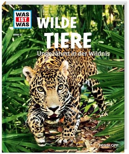 WAS IST WAS Band 13 Wilde Tiere. Ungezähmt in der Wildnis, Christine Paxmann - Gebonden - 9783788620509