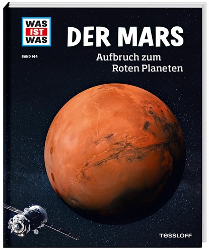 WAS IST WAS Band 144 Der Mars. Aufbruch zum Roten Planeten, Manfred Baur - Gebonden - 9783788621124