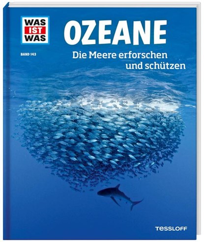 WAS IST WAS Band 143 Ozeane. Die Meere erforschen und schützen, Florian Huber ; Uli Kunz - Gebonden - 9783788621148