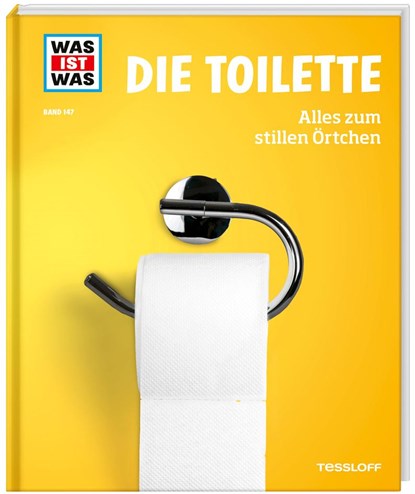 WAS IST WAS Band 147. Die Toilette. Alles zum stillen Örtchen, Florian Kinast - Gebonden - 9783788621162