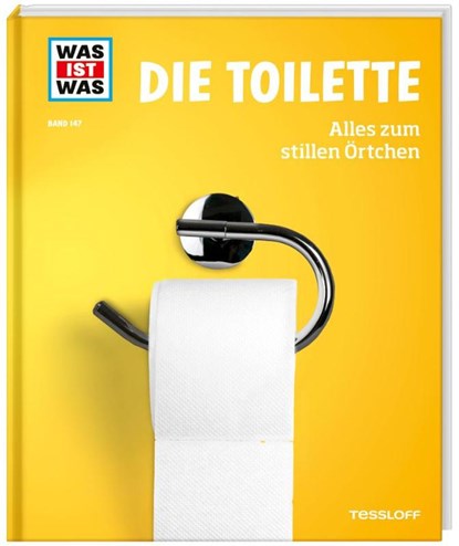 WAS IST WAS Band 147. Die Toilette. Alles zum stillen Örtchen, Florian Kinast - Gebonden - 9783788621162