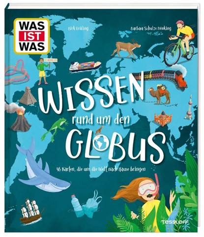 WAS IST WAS Wissen rund um den Globus. 46 Karten, die uns die Welt nach Hause bringen, Birk Grüling - Gebonden - 9783788621216