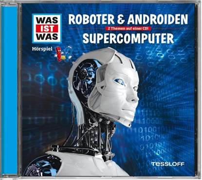 Was ist was Hörspiel-CD: Roboter & Androiden/ Supercomputer, Manfred Baur ; Günther Illi - AVM - 9783788628888