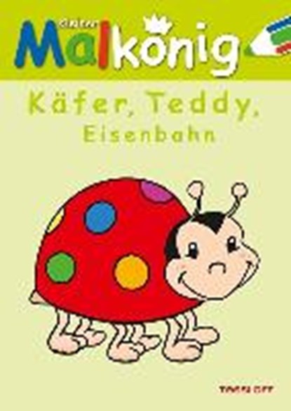 Kleiner Malkönig. Käfer, Teddy & Eisenbahn, niet bekend - Paperback - 9783788637309