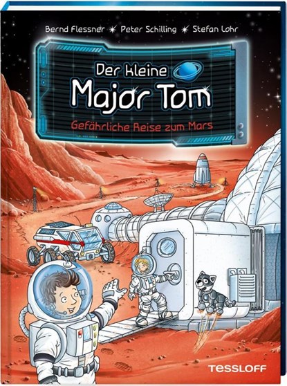 Der kleine Major Tom, Band 5: Gefährliche Reise zum Mars, Bernd Flessner ; Peter Schilling - Gebonden - 9783788640057