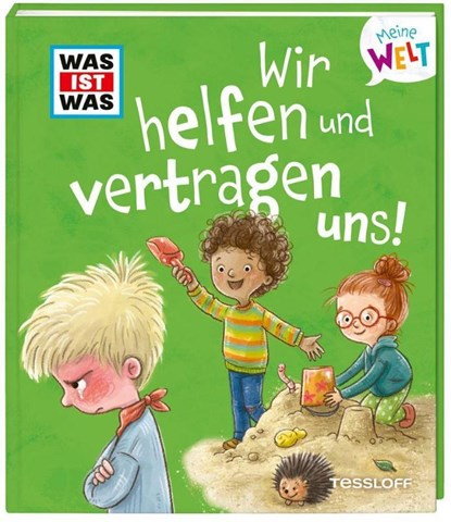 WAS IST WAS Meine Welt Band 11 Wir helfen und vertragen uns!, Andrea Weller-Essers - Gebonden - 9783788643874