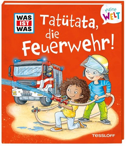 WAS IST WAS Meine Welt Band 12 Tatütata, die Feuerwehr!, Tatjana Marti - Gebonden - 9783788643881