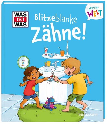 WAS IST WAS Meine Welt Band 18 Blitzeblanke Zähne!, Alexandra Fabisch - Gebonden - 9783788643959
