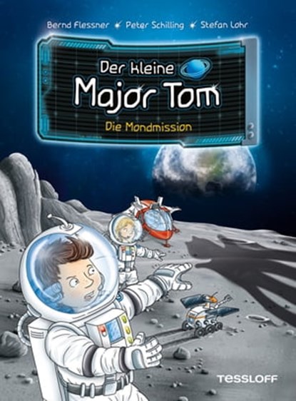 Der kleine Major Tom. Band 3. Die Mondmission, Bernd Flessner ; Peter Schilling - Ebook - 9783788671037