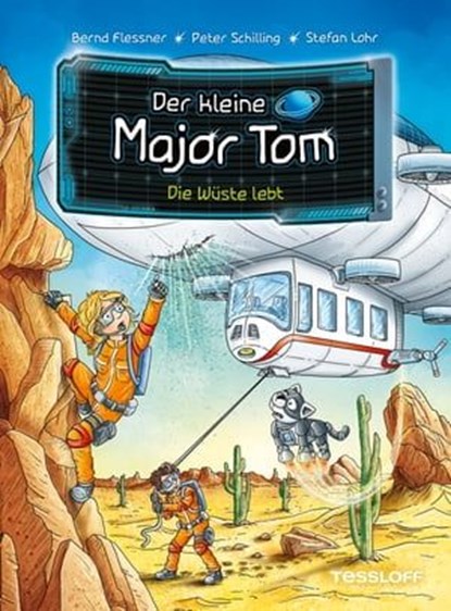Der kleine Major Tom. Band 13. Die Wüste lebt, Bernd Flessner ; Peter Schilling - Ebook - 9783788671136