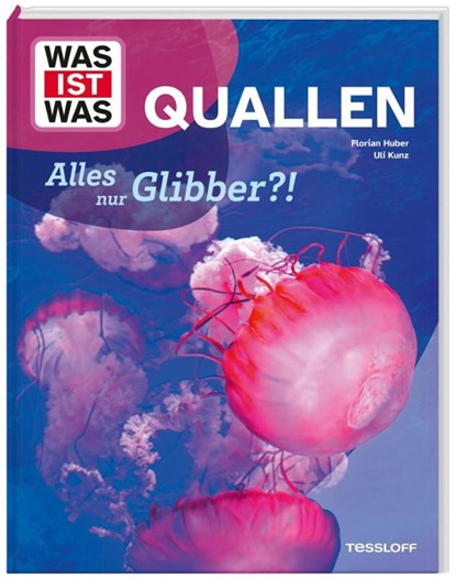 WAS IST WAS Quallen. Alles nur Glibber?!, Uli Kunz ; Florian Huber - Gebonden - 9783788677053