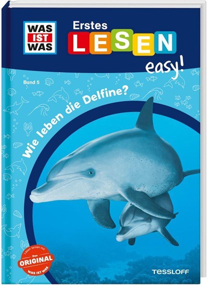 WAS IST WAS Erstes Lesen easy! Band 5. Wie leben die Delfine?, Sonja Meierjürgen - Gebonden - 9783788677237