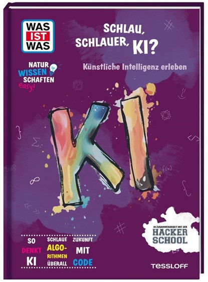 WAS IST WAS Naturwissenschaften easy! Schlau, schlauer, KI? Künstliche Intelligenz erleben, Julia Freudenberg ; Matthias Feldmann - Gebonden - 9783788677954