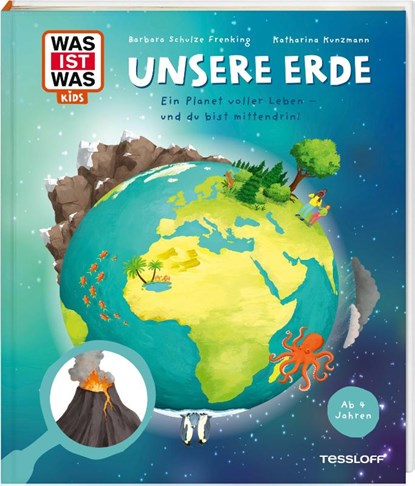 WAS IST WAS Kids Unsere Erde. Ein Planet voller Leben - und du bist mittendrin!, Katharina Kunzmann - Gebonden - 9783788680930