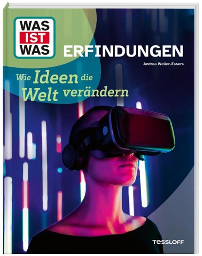 WAS IST WAS Erfindungen. Wie Ideen die Welt verändern, Andrea Weller-Essers - Gebonden - 9783788681715