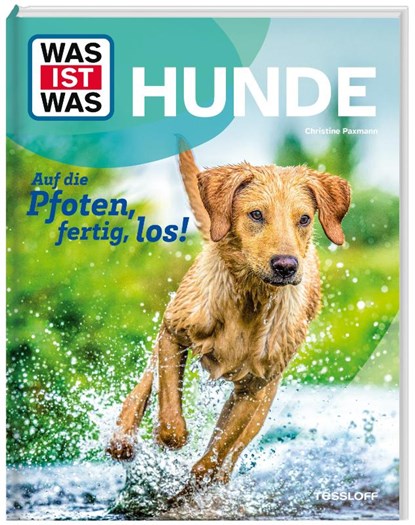 WAS IST WAS Hunde. Auf die Pfoten, fertig, los!, Christine Paxmann - Gebonden - 9783788681968