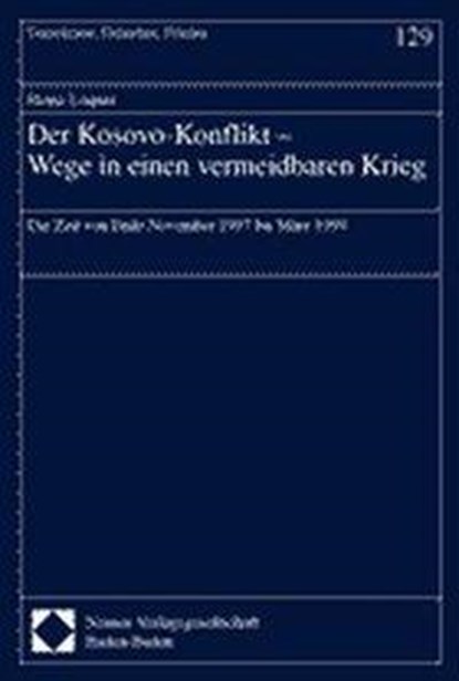 Der Kosovo-Konflikt. Wege in einen vermeidbaren Krieg, Heinz Loquai - Paperback - 9783789066818