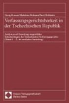 Verfassungsgerichtsbarkeit in der Tschechischen Republik | Brunner, Georg ; Hofmann, Mahulena ; Holländer, Pavel | 