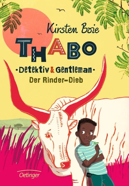 Thabo. Detektiv und Gentleman 03. Der Rinder-Dieb, Kirsten Boie - Gebonden - 9783789120343