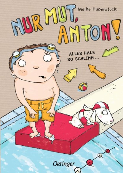 Nur Mut, Anton! Alles halb so schlimm!, Meike Haberstock - Gebonden - 9783789137303