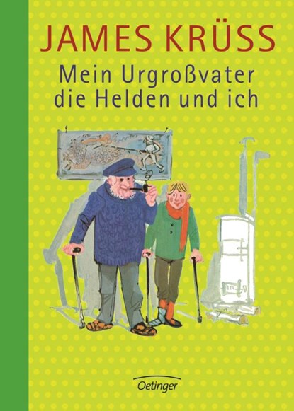 Mein Urgroßvater, die Helden und ich, James Krüss - Gebonden - 9783789140426