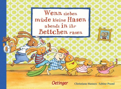 Wenn sieben müde kleine Hasen abends in ihr Bettchen rasen, Sabine Praml - Gebonden - 9783789166457