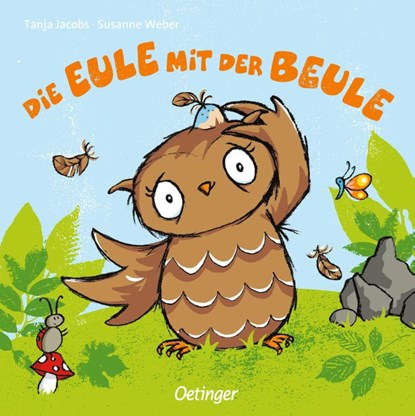 Die Eule mit der Beule, Susanne Weber ; Tanja Jacobs - Gebonden - 9783789167065