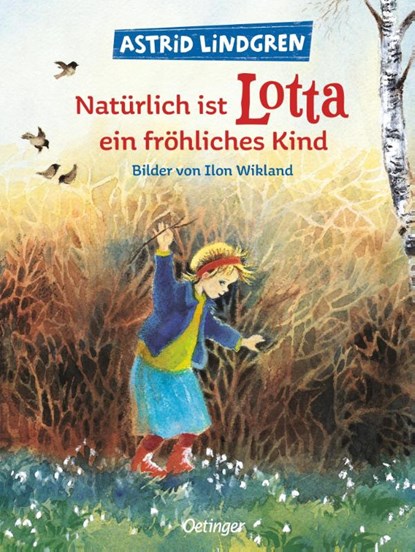 Natürlich ist Lotta ein fröhliches Kind, Astrid Lindgren ; Ilon Wikland - Gebonden - 9783789168024