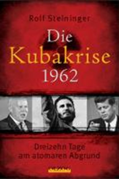 Die Kubakrise 1962, Rolf Steininger - Paperback - 9783789282751