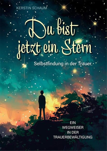Du bist jetzt ein Stern, Kerstin Schaum - Paperback - 9783790005981