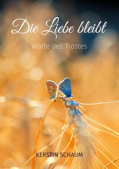 Die Liebe bleibt, Kerstin Schaum - Gebonden - 9783790006131