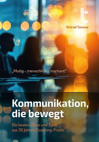 Mutig - menschlich - markant, Ortrud Tornow - Paperback - 9783790006162